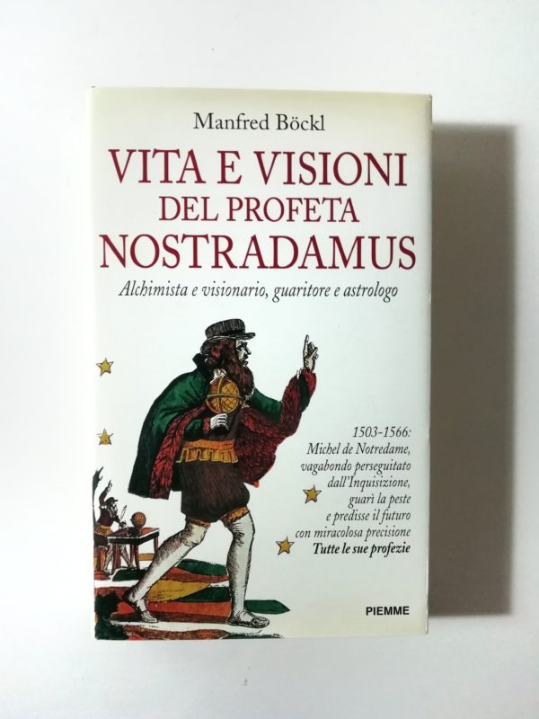 Manfred Bockl - Vita e visioni del profeta Nostradamus