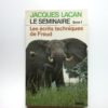 Jacques Lacan - Le séminaire. Livre 1. Les écrits techniques de Freud