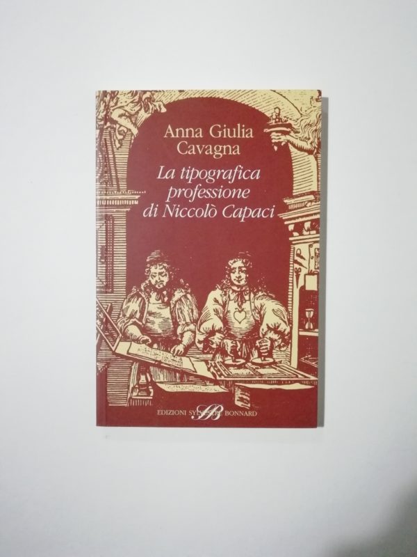 Anna Giulia Cavagna - La tipografia professione di Niccolò Capaci