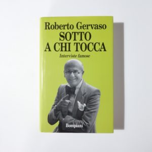 Roberto Gervaso - Sotto a chi tocca. Interviste famose.
