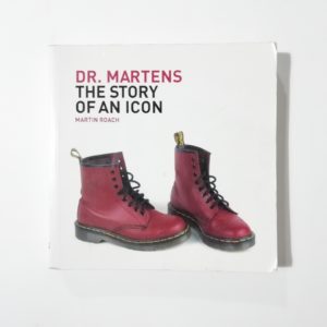 Martin Roach - Dr. Martens. The story of an icon.