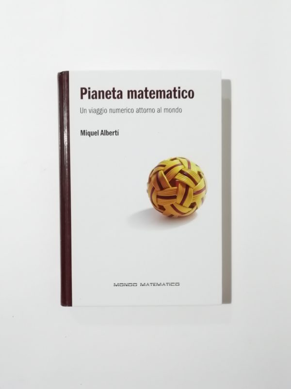 Miquel Albertì - Il pianeta matematico. Viaggio numerico attorno al mondo.