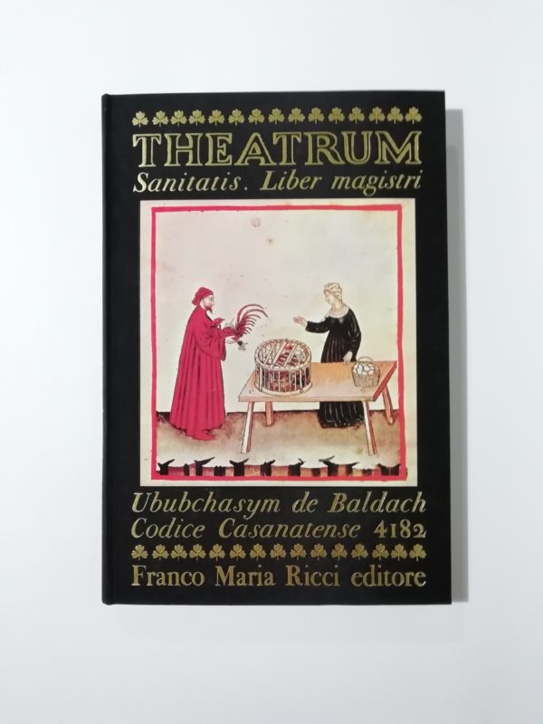 Ububchasym de Baldach - Theatrum sanitatis. Liber magistri.
