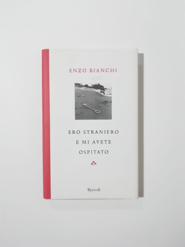 Enzo Bianchi - Ero straniero e mi avete ospitato