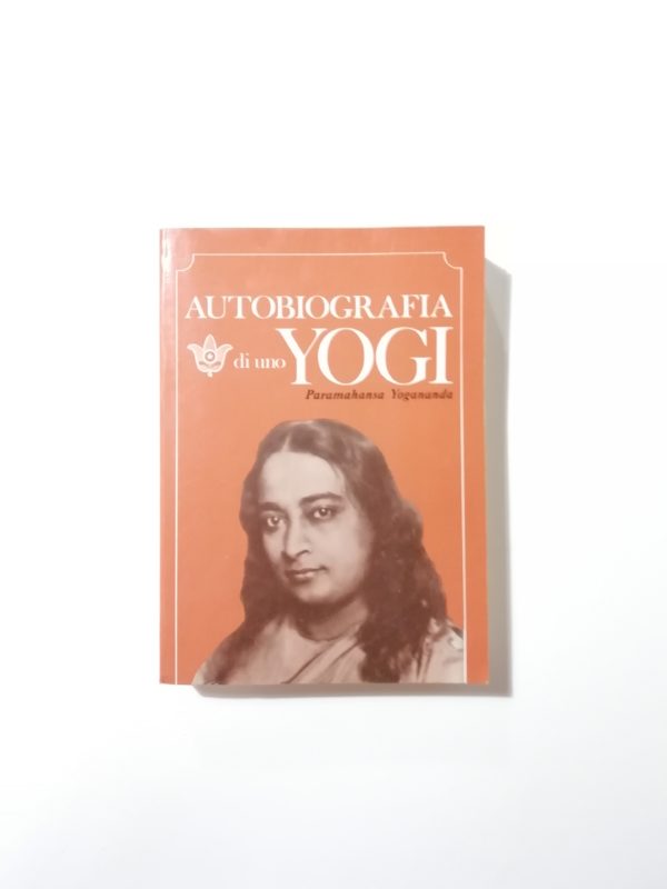 Paramahansa Yogananda - Autobiografia di uno yogi