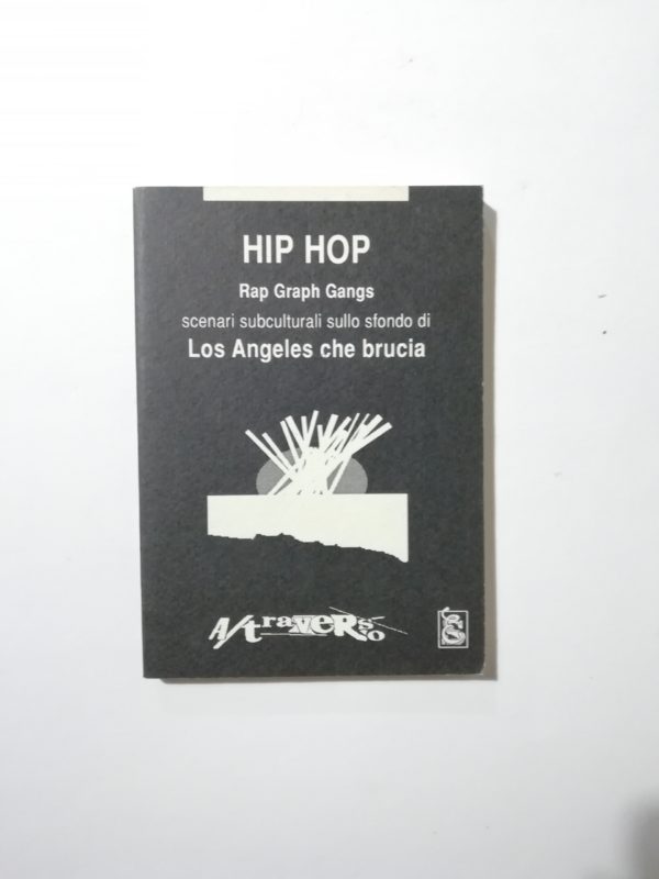 Hip Hop. Rap Graph Gangs. Scenari subculturali sullo sfondo di Los Angeles che brucia.