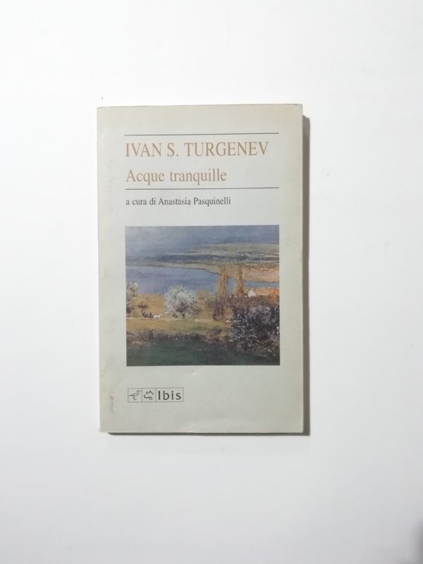 Ivan S. Turgenev - Acque tranquille