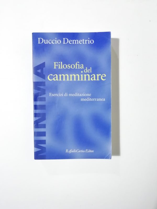 Duccio Demetrio - Filosofia del camminare