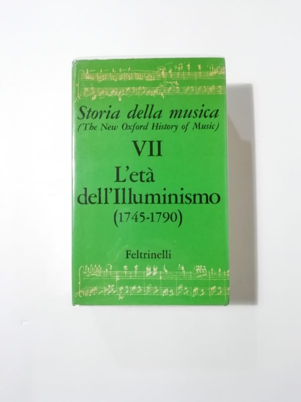E. Wellsz, F. Sternfeld - Storia della musica Vol. VII. L'età dell'illuminismo (1745-1790)