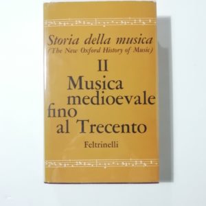 Dom Anselm Hughes - Storia della musica Vol. II. Musica medievale fino al Trecento.