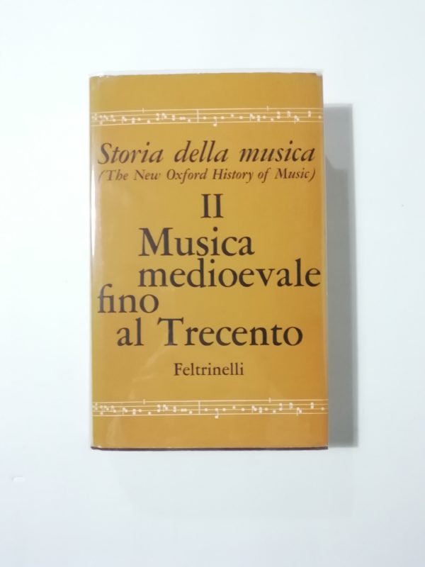 Dom Anselm Hughes - Storia della musica Vol. II. Musica medievale fino al Trecento.