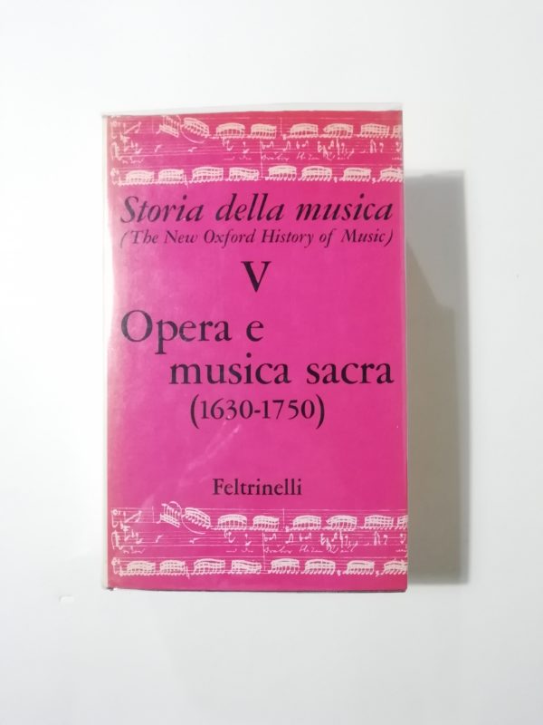 A. Lewis, N. Fortune (Curatori) - Storia della musica Vol. V .Opera e musica sacra (1630-1750)