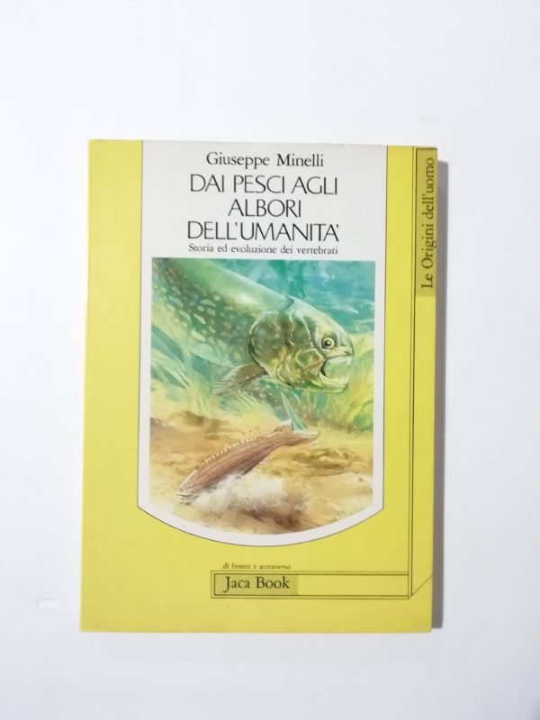 Giuseppe Minelli - Dai pesci agli albori dell'umanità. Stotia ed evoluzione dei vertebrati.