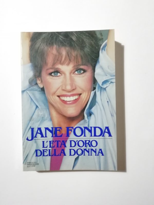 Jane Fonda - L'età d'oro della donna