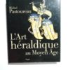 Michel Pastoureau - L'Art héraldique au Moyen Age