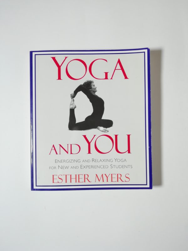 Libro usato Esther Myers - Yoga and you. Energizing and relaxing Toga for new and experienced students.
