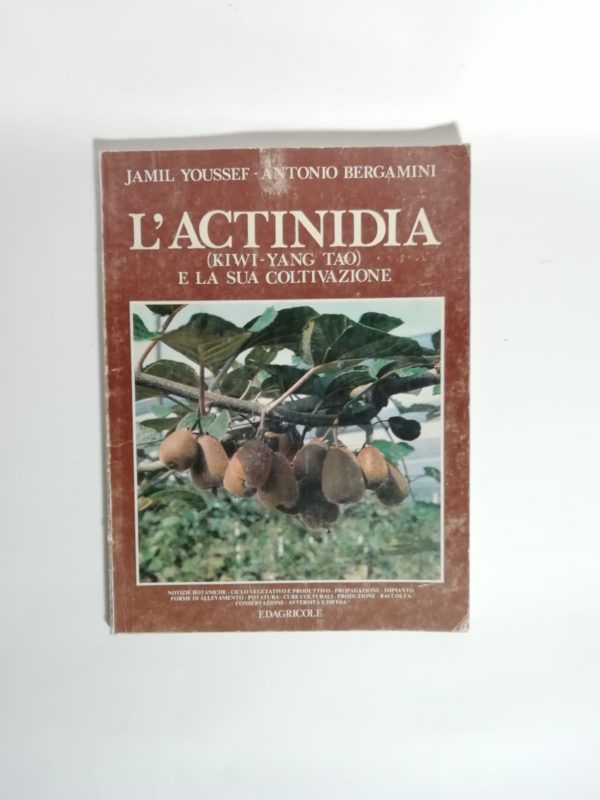 J. Youssef, A. Bergamini - L'actinidia (Kiwi-yang tao) e la sua coltivazione