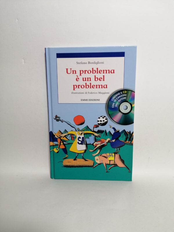 Stefano Bordiglioni - Un problema è un bel problema. Con CD audio.