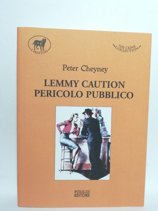 Peter Cheyney - Lemmy Caution pericolo pubblico