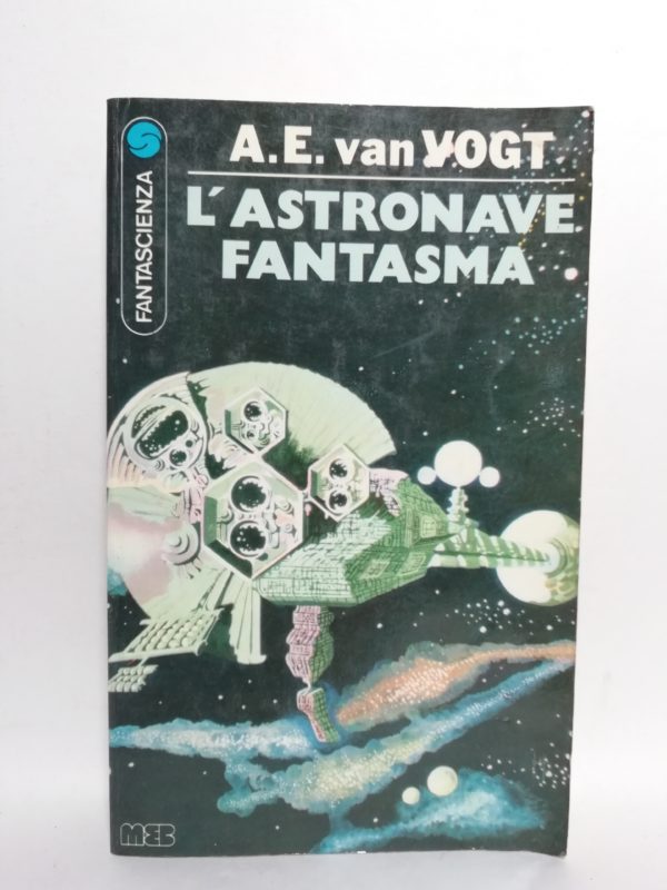 A. E. van Vogt - L'astronave fantasma