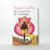 Paulo Coelho - Il Cammino di Santiago