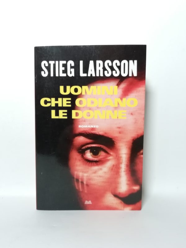 Steig Larsson - Uomini che odiano le donne