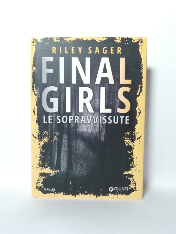 Riley Sager - Final Girls. Le sopravissute.