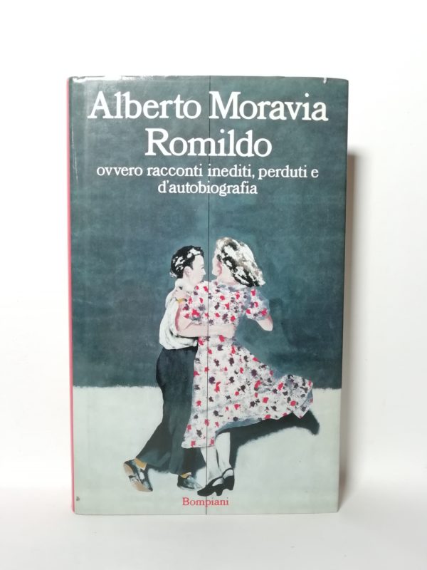 Alberto Moravia - Romildo ovvero racconti inediti, perduti e d'autobiografia