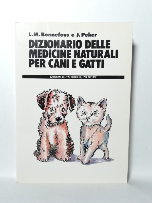 L. M. Bonnefous, J. Peker - Dizionario delle medicine naturali per cani e gatti