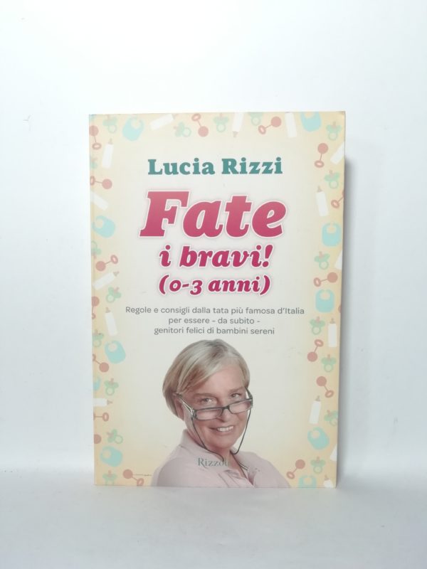 Lucia Rizzi - Fate i bravi! (0-3 anni)