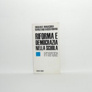 Chiarante, Manacorda, Napolitano, Raicich, Rodano - Riforma e democrazia della scuola