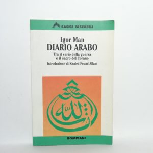Igor Man - Diario arabo. tra il serio della guerra e il sacro del Corano.