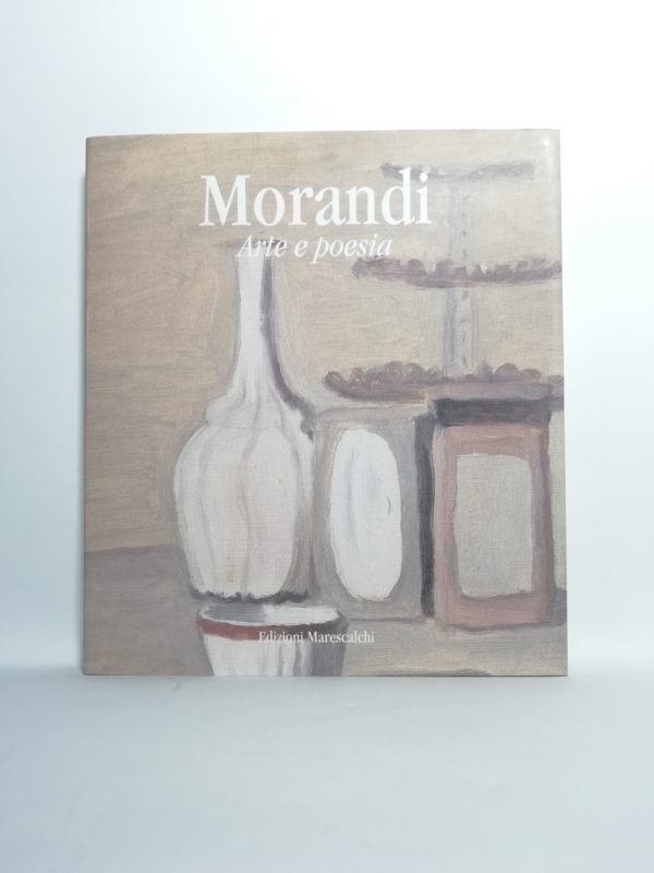 Giorgio Morandi. Arte e poesia.