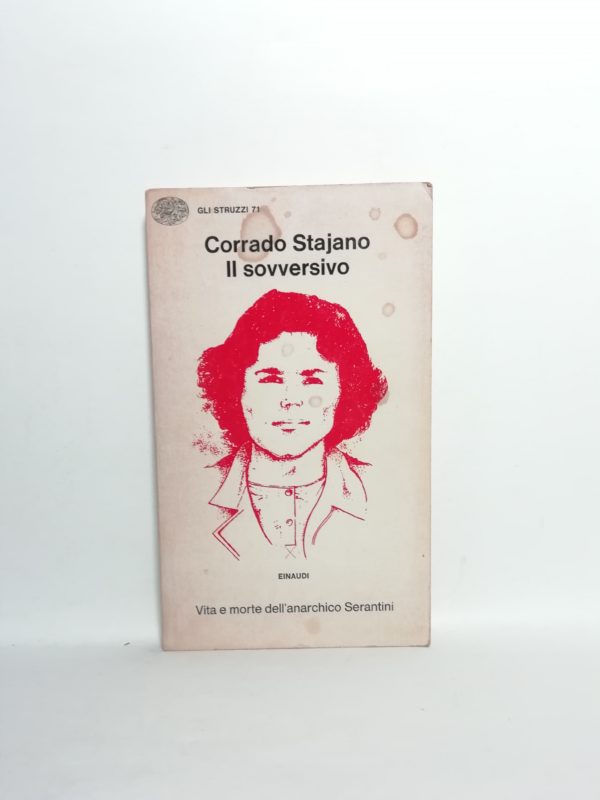 Corrado Stajano - Il sovversivo.
