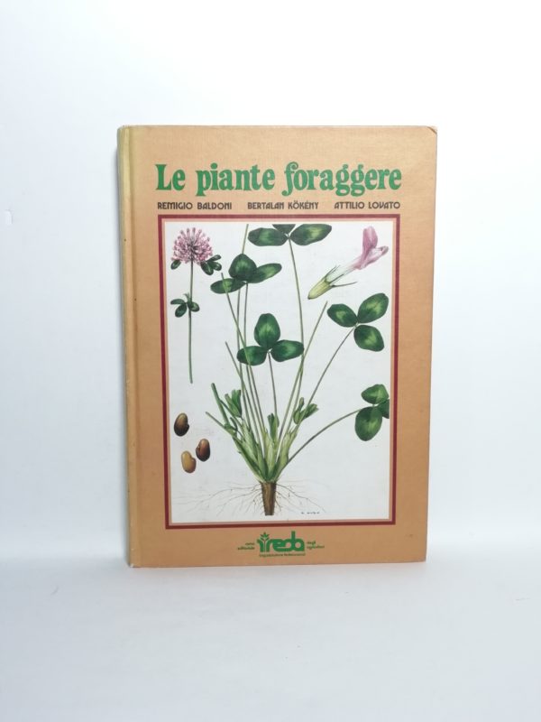 R. Baldoni, B. Kokeny, A. Lovato - Le piante foraggere