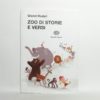 Gianni Rodari - Zoo di storie e di versi