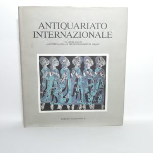 Antiquariato internazionale. 272 opere scelte all'Internazionale dell'antiquariato di Milano.