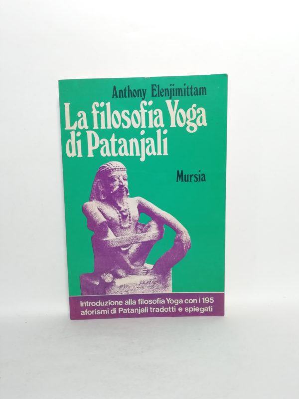 Anthony Elenjimittam - La filosofia Yoga di Patanjali
