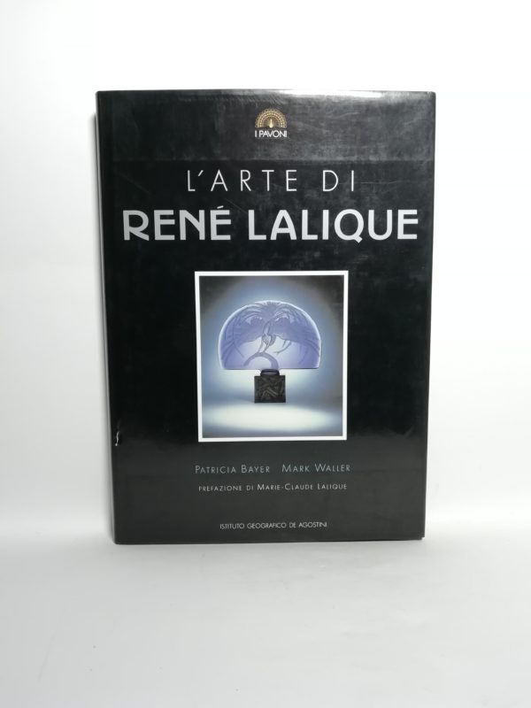 Patricia Bayer, Mark Waller - L'arte di René Lalique