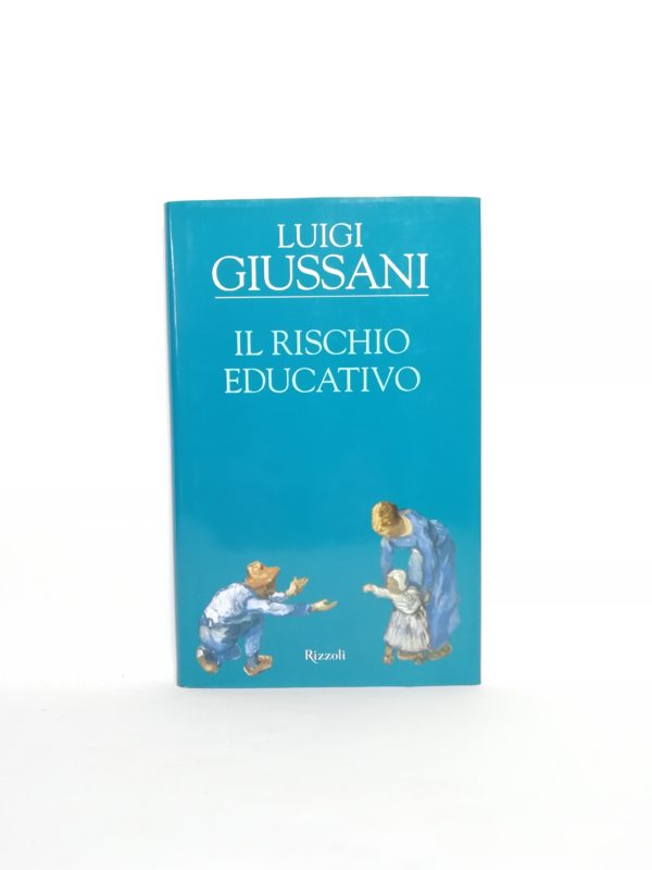Luigi Giussani - Il rischio educativo