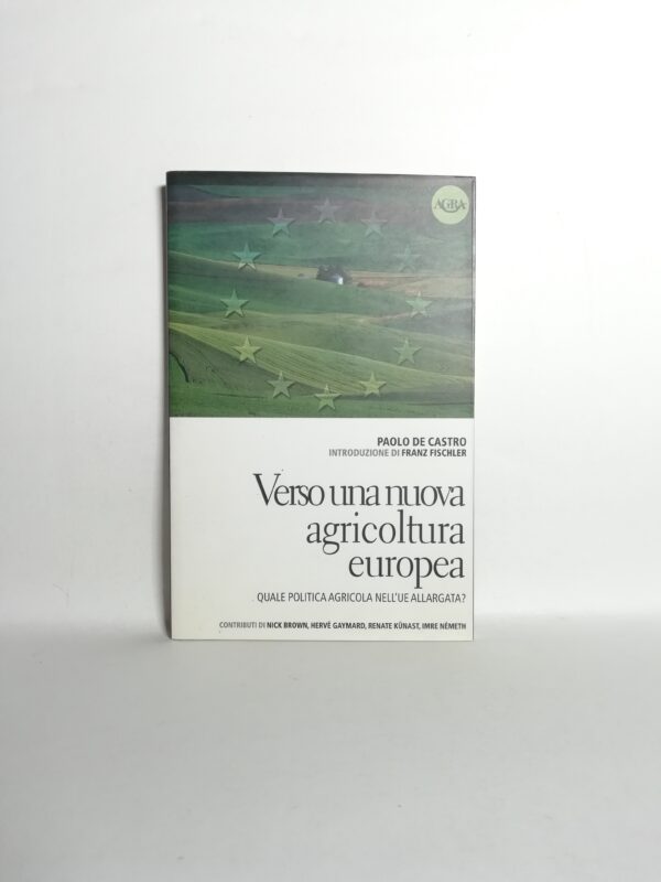 Paolo De castro - Verso una nuova agricoltura europea