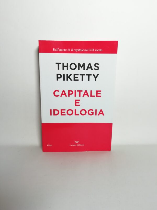 Thomas Piketty - Capitale e ideologia