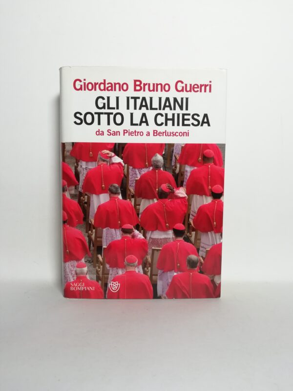 Giordano Bruno Guerri - Gli italiani sotto la chiesa