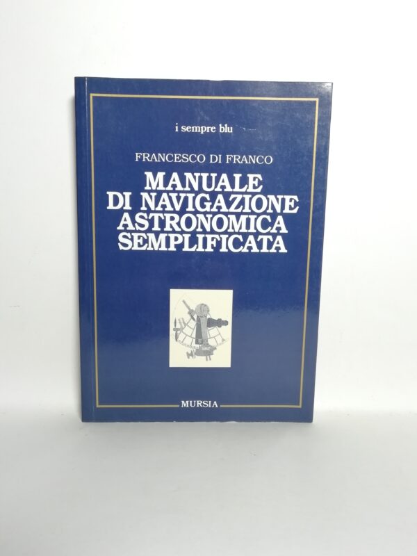 Francesco di Franco - Manuale di navigazione astronomica semplificata