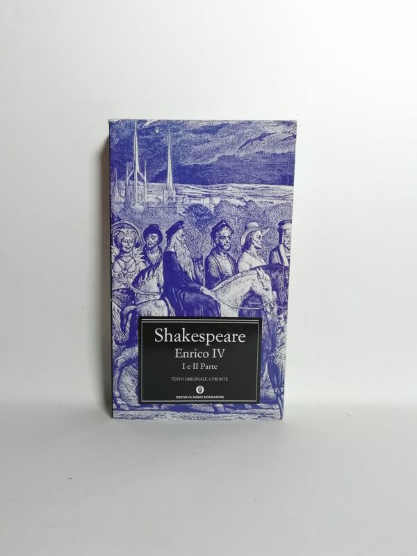 William Shakespear - Enrico IV (I e II parte)