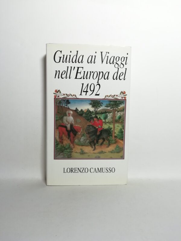 Lorenzo Camusso - Guida ai viaggi nell'Europa del 1492