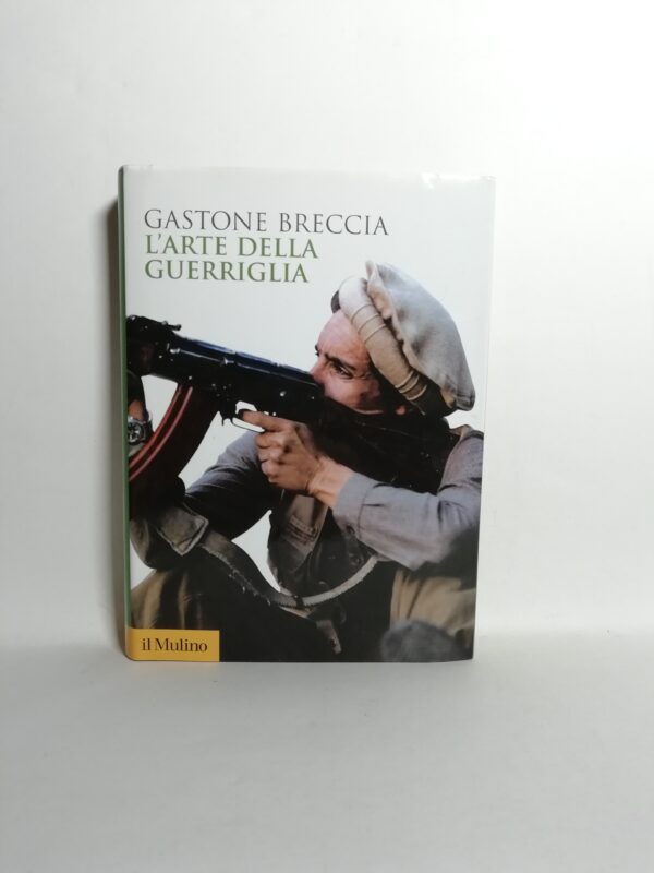 Gastone Breccia - L'arte della guerriglia