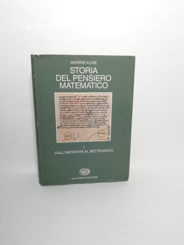 Morris Klien - Storia del pensiero matematico. 1. Dall'antichità al Settecento.