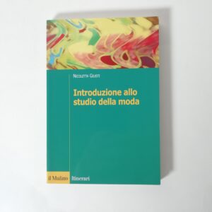Nicoletta Giusti - Introduzione allo studio della moda