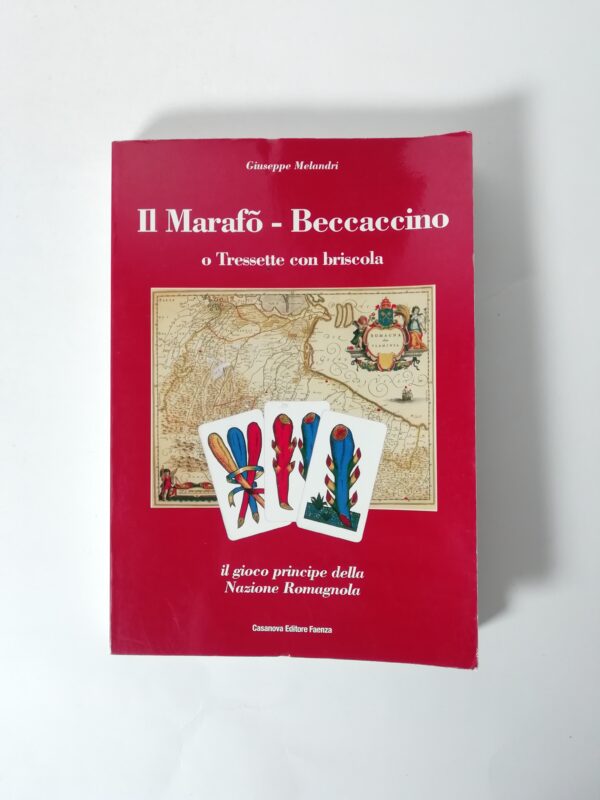 Giuseppe Melandri - Il Marafo - Beccaccino o Tresette con briscola. Il gioco principer della Nazione Romagnola.